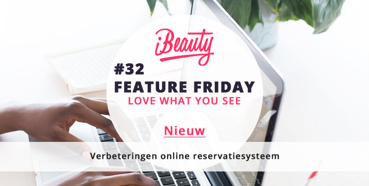 Feature Friday #32 - Verbeteringen online reservatiesysteem