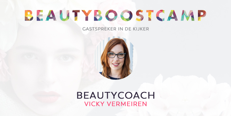 Beautyboostcamp gastspreker in de kijker: Vicky Vermeiren - Beautycoach